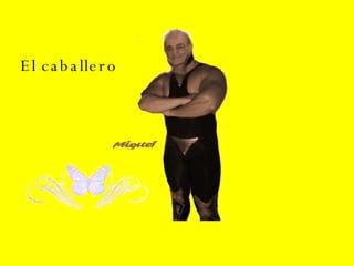 El caballero 