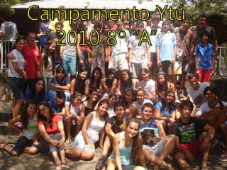 Campamento Ytú 2010 8º ”A” 