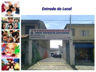 Entrada do Local 