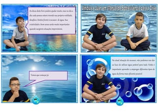 As dicas deste livro podem ajudar muito, mas no dia a
dia cada pessoa estará vivendo sua própria realidade,
desafios e limites frente à escassez de água. Sua
criatividade e bom senso serão muito importantes
quando surgirem situações imprevisíveis.
Na atual situação de escassez, não podemos nos dar
ao luxo de utilizar água potável para tudo. Então é
importante aprender a empregar diferentes tipos de
água da forma mais eficiente possível.
58
59
Temos que começar já.
 