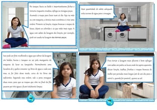 No tanque, bacia ou balde é importantíssimo fechar a
torneira enquanto ensaboa, esfrega ou enxágua peças.
Acumule a roupa para lavar num só dia. Seja na mão
ou com máquina, a técnica mais econômica é criar uma
ordem. Primeiro os lençóis, roupas brancas e roupas de
baixo, depois as coloridas e as que estão mais sujas. A
água com sabão da lavagem dos lençóis, por exemplo,
pode ser usada na lavagem das demais peças.
Isso pode ser feito recolhendo a água que sobrar da lavagem
em baldes, bacias e tanques ou sai pela mangueira da
máquina de lavar ou tanquinho. Normalmente uma
lavadora de 5 quilos consome 135 litros de água a cada uso,
mas, se for feito desse modo, cerca de 60 litros são
suficientes. Seguindo essa ordem, vale a pena enxaguar
duas vezes, para que as roupas que vêm no final da fila
passem por três águas e ficam totalmente limpas.
Usar quantidade de sabão adequada
evita excesso de água para o enxague.
Para tornar a lavagem mais eficiente é bom esfregar
com sabão em pedra os locais onde há sujeira aparente;
deixar lençóis, toalhas, fronhas e roupas brancas de
molho por períodos mais longos (até de um dia para o
outro) e, quando for possível, quarar ao sol.
64
65
 