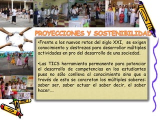 Desarrollo de creatividad, escritura, y manejo del conocimiento.