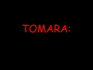 TOMARA: 