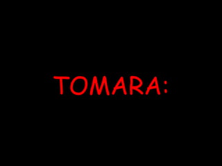 TOMARA: 