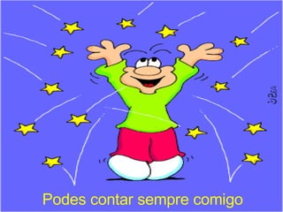 Podes contar sempre comigo 