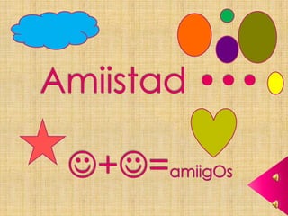 Amiistad •••+=amiigOs 