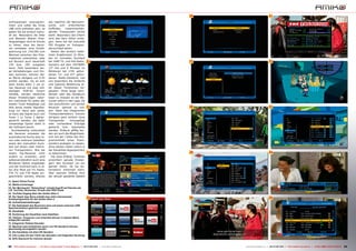 21                                       26                       31
torfrequenzen vorprogram-                 wie natürlich die Netzwerk-
miert und sollte die Ihres                suche zum erleichterten
LNB nicht enthalten sein, so              Auffinden     zusammenhän-
geben Sie sie einfach manu-               gender Transponder bereit
ell ein. Besonders die DXer               steht. Besonders den DXern
und Besitzer älterer Emp-                 wird das Herz höher schla-
fangsanlagen wird es freuen               gen, wenn sie die manuelle
zu hören, dass der Recei-                 PID Eingabe im Transpon-
ver entweder eine Schalt-                 dersuchlauf sehen.
spannung von 13V/18V zum                    Neben den wirklich tadel-
Wechsel zwischen den Pola-                losen Ergebnissen (4 Minu-
risationen unterstützt, oder              ten im normalen Suchlauf
auf Wunsch auch dauerhaft                 bei 1490 TV- und 410 Radio-             22                                       27                       32
13V bzw. 18V ausgeben                     Sendern auf dem HOTBIRD
kann. Falls besonders lan-                13° Ost und 6 Minuten im
ge Verkabelungen zum Ein-                 Blindscan bei 1745 gefun-
satz kommen, können die-                  denen TV- und 477 gefun-
se Werte übrigens um 0.5V                 denen Radio-Sendern) hat
erhöht werden. Da es sich                 uns besonders die einfache
beim Amiko Alien 2 um ei-                 und logische Bedienung al-
nen Receiver mit zwei voll-               ler dieser Funktionen be-
wertigen DVB-S2 Tunern                    geistert. Ohne lange nach-
handelt, werden sämtliche                 denken oder das Handbuch
dieser Einstellungen natür-               lesen zu müssen ist der Be-
lich individuell für jeden der            nutzer sofort in der Lage, sie
beiden Tuner festgelegt und               alle auszuführen und seinen
falls keine zweite Signallei-             Receiver optimal zu nut-                23                                       28                       33
tung zur Hand sein sollte,                zen. Dank des integrierten
so kann das Signal auch von               Transpondereditors können
Tuner 1 zu Tuner 2 weiter-                übrigens ganz einfach neue
gereicht werden, die dafür                Transponder       hinzugefügt
notwendige Option steht in                oder vorhandene Einträge
der Software bereit.                      gelöscht bzw. bearbeitet
   Suchlaufseitig unterstützt             werden. Äußerst pfiffig fan-
der Receiver entweder die                 den wir auch die Möglichkeit,
automatische Suche über ei-               sich mit der i-Taste den Pro-
nen oder mehrere Satelliten               gramminhalt eines Trans-
sowie den manuellen Such-                 ponders anzeigen zu lassen,
lauf auf einem oder mehre-                ohne dessen Daten sofort in
ren Transpondern. Wie bei                 der Kanalliste abgespeichert
einem Top-Receiver nicht                  zu bekommen.                            24                                       29                       34
anders zu erwarten, wird                    Die Auto-DiSEqC Funktion
selbstverständlich auch eine              erleichtert gerade Einstei-
Blindscan Option angeboten                gern den Suchlauf um ein
und der Suchlauf kann in al-              ganzes Stück, da sie au-
len drei Modi auf TV, Radio,              tomatisch erkennen kann,
FTA TV und FTA Radio ein-                 über welchen DiSEqC Port
geschränkt werden, ebenso                 der aktuell gewählte Satellit

21. Spark Online Portal
22. Wettervorhersage
23. Der Menüpunkt "Networking" erlaubt Zugriff auf Dienste wie
z.B. YouTube, Shoutcast, Picasa oder RSS Feeds
24. YouTube Zugang über den Amiko Alien 2
25. Der Spark App Store enthält eine reihe interessanter
Zusatzprogramme für den Amiko Alien 2                                             25                                       30                       35
26. Aufnahmeeinstellungen
27. Die Datenbank des Receivers kann auf einem externen USB
Speichermedium gesichert werden
28. Kanalliste
29. Sortierung der Kanalliste nach Satelliten
30. Teletext, Tonspuren und Untertitel können in diesem Menü
aufgerufen werden
31. Integrierte Teletext Decoder
32. Maximal zwei Aufnahmen (auch von HD-Sendern) können
gleichzeitig durchgeführt werden
33. Die Kanalliste mit allen HD-Sendern
34. Info-Leiste mit den Titeln der aktuellen und folgenden Sendung
35. EPG Übersicht für mehrere Sender


52 TELE-satellite International — The World‘s Largest Digital TV Trade Magazine — 06-07-08/2012 — www.TELE-satellite.com        www.TELE-satellite.com — 06-07-08/2012 — TELE-satellite International — 全球发行量最大的数字电视杂志   53
 