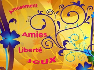 Amusement Amies LibertéJeux