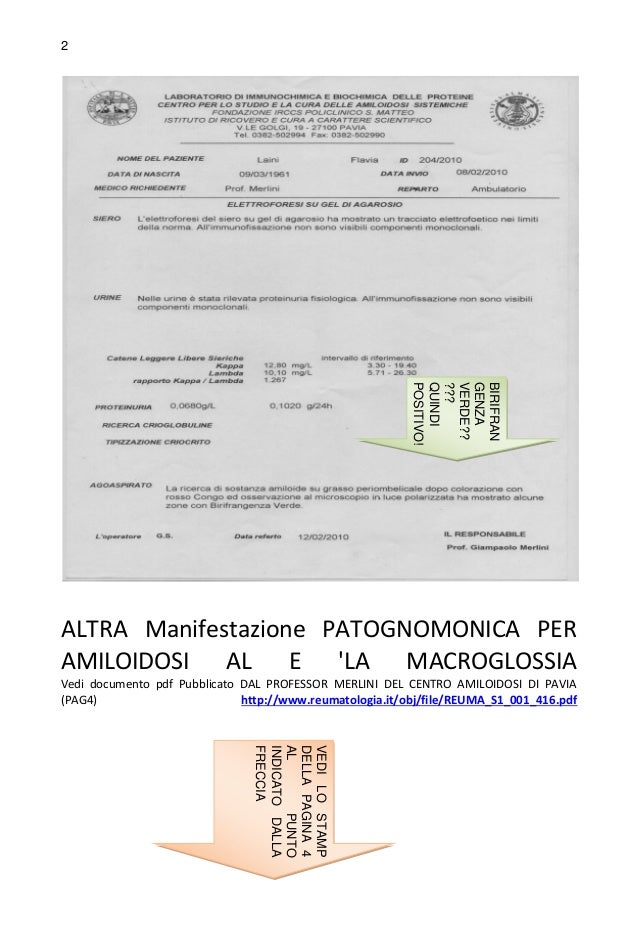 2
ALTRA Manifestazione PATOGNOMONICA PER
AMILOIDOSI AL E 'LA MACROGLOSSIA
Vedi documento pdf Pubblicato DAL PROFESSOR MERL...