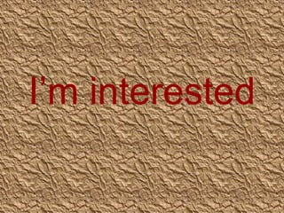I’m interested

 