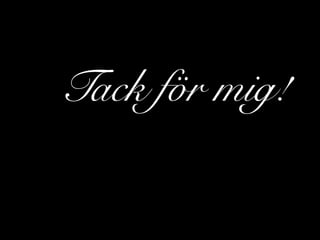 Tack för mig!
 