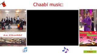 14 
Chaabi music: 
Back 
 