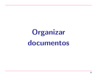 Organizar
documentos

28

 