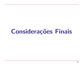 Considera¸˜es Finais
co

68

 