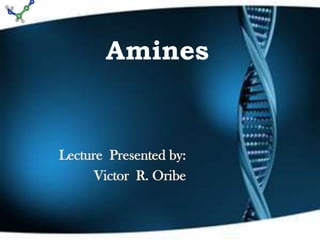 Amines
Lecture Presented by:
Victor R. Oribe
books 2
 