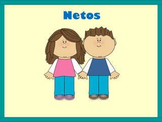 Netos
 