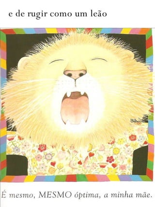 e de rugir como um leão 