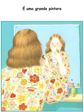 É uma grande pintora 