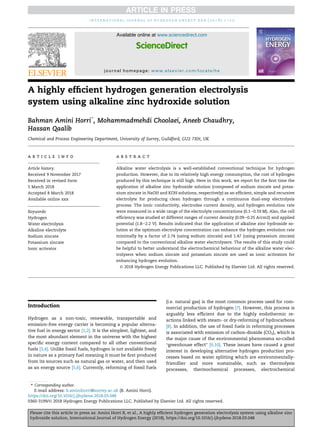 A highly efﬁcient hydrogen generation electrolysis
system using alkaline zinc hydroxide solution
Bahman Amini Horri*
, Mohammadmehdi Choolaei, Aneeb Chaudhry,
Hassan Qaalib
Chemical and Process Engineering Department, University of Surrey, Guildford, GU2 7XH, UK
a r t i c l e i n f o
Article history:
Received 9 November 2017
Received in revised form
5 March 2018
Accepted 8 March 2018
Available online xxx
Keywords:
Hydrogen
Water electrolysis
Alkaline electrolyte
Sodium zincate
Potassium zincate
Ionic activator
a b s t r a c t
Alkaline water electrolysis is a well-established conventional technique for hydrogen
production. However, due to its relatively high energy consumption, the cost of hydrogen
produced by this technique is still high. Here in this work, we report for the ﬁrst time the
application of alkaline zinc hydroxide solution (composed of sodium zincate and potas-
sium zincate in NaOH and KOH solutions, respectively) as an efﬁcient, simple and recursive
electrolyte for producing clean hydrogen through a continuous dual-step electrolysis
process. The ionic conductivity, electrodes current density, and hydrogen evolution rate
were measured in a wide range of the electrolyte concentrations (0.1e0.59 M). Also, the cell
efﬁciency was studied at different ranges of current density (0.09e0.25 A/cm2) and applied
potential (1.8e2.2 V). Results indicated that the application of alkaline zinc hydroxide so-
lution at the optimum electrolyte concentration can enhance the hydrogen evolution rate
minimally by a factor of 2.74 (using sodium zincate) and 1.47 (using potassium zincate)
compared to the conventional alkaline water electrolysers. The results of this study could
be helpful to better understand the electrochemical behaviour of the alkaline water elec-
trolysers when sodium zincate and potassium zincate are used as ionic activators for
enhancing hydrogen evolution.
© 2018 Hydrogen Energy Publications LLC. Published by Elsevier Ltd. All rights reserved.
Introduction
Hydrogen as a non-toxic, renewable, transportable and
emission-free energy carrier is becoming a popular alterna-
tive fuel in energy sector [1,2]. It is the simplest, lightest, and
the most abundant element in the universe with the highest
speciﬁc energy content compared to all other conventional
fuels [3,4]. Unlike fossil fuels, hydrogen is not available freely
in nature as a primary fuel meaning it must be ﬁrst produced
from its sources such as natural gas or water, and then used
as an energy source [5,6]. Currently, reforming of fossil fuels
(i.e. natural gas) is the most common process used for com-
mercial production of hydrogen [7]. However, this process is
arguably less efﬁcient due to the highly endothermic re-
actions linked with steam- or dry-reforming of hydrocarbons
[8]. In addition, the use of fossil fuels in reforming processes
is associated with emission of carbon-dioxide (CO2), which is
the major cause of the environmental phenomena so-called
“greenhouse effect” [9,10]. These issues have caused a great
interest in developing alternative hydrogen production pro-
cesses based on water splitting which are environmentally-
friendlier and more sustainable, such as thermolysis
processes, thermochemical processes, electrochemical
* Corresponding author.
E-mail address: b.aminihorri@surrey.ac.uk (B. Amini Horri).
Available online at www.sciencedirect.com
ScienceDirect
journal homepage: www.elsevier.com/locate/he
i n t e r n a t i o n a l j o u r n a l o f h y d r o g e n e n e r g y x x x ( 2 0 1 8 ) 1 e1 0
https://doi.org/10.1016/j.ijhydene.2018.03.048
0360-3199/© 2018 Hydrogen Energy Publications LLC. Published by Elsevier Ltd. All rights reserved.
Please cite this article in press as: Amini Horri B, et al., A highly efﬁcient hydrogen generation electrolysis system using alkaline zinc
hydroxide solution, International Journal of Hydrogen Energy (2018), https://doi.org/10.1016/j.ijhydene.2018.03.048
 