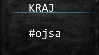 KRAJ
#ojsa
 