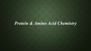Protein & Amino Acid Chemistry
 