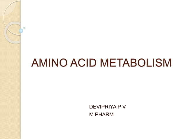 Amino acid metabolism | PPTX | Endocrine and Metabolic Diseases ...