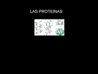 LAS PROTEINAS
*
 