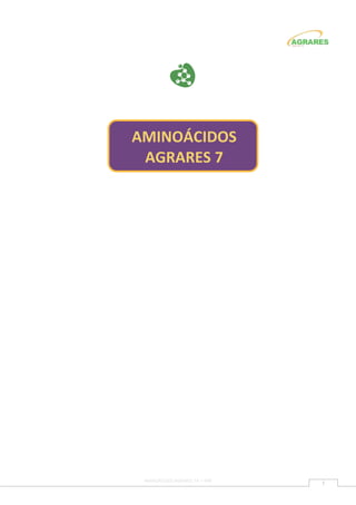 AMINOÁCIDOS
 AGRARES 7




 AMINOÁCIDOS AGRARES 7% + NPK
                                1
 