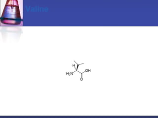 Valine
 