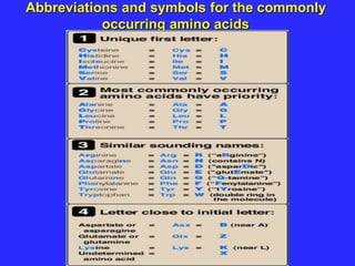 Abbreviations and symbols for the commonly
occurring amino acids
 
