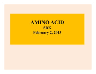 AMINO ACID
SDK
February 2, 2013
 