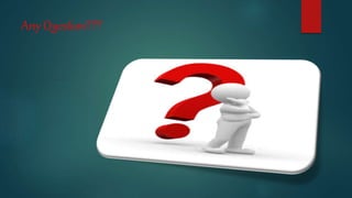 Any Question???
 