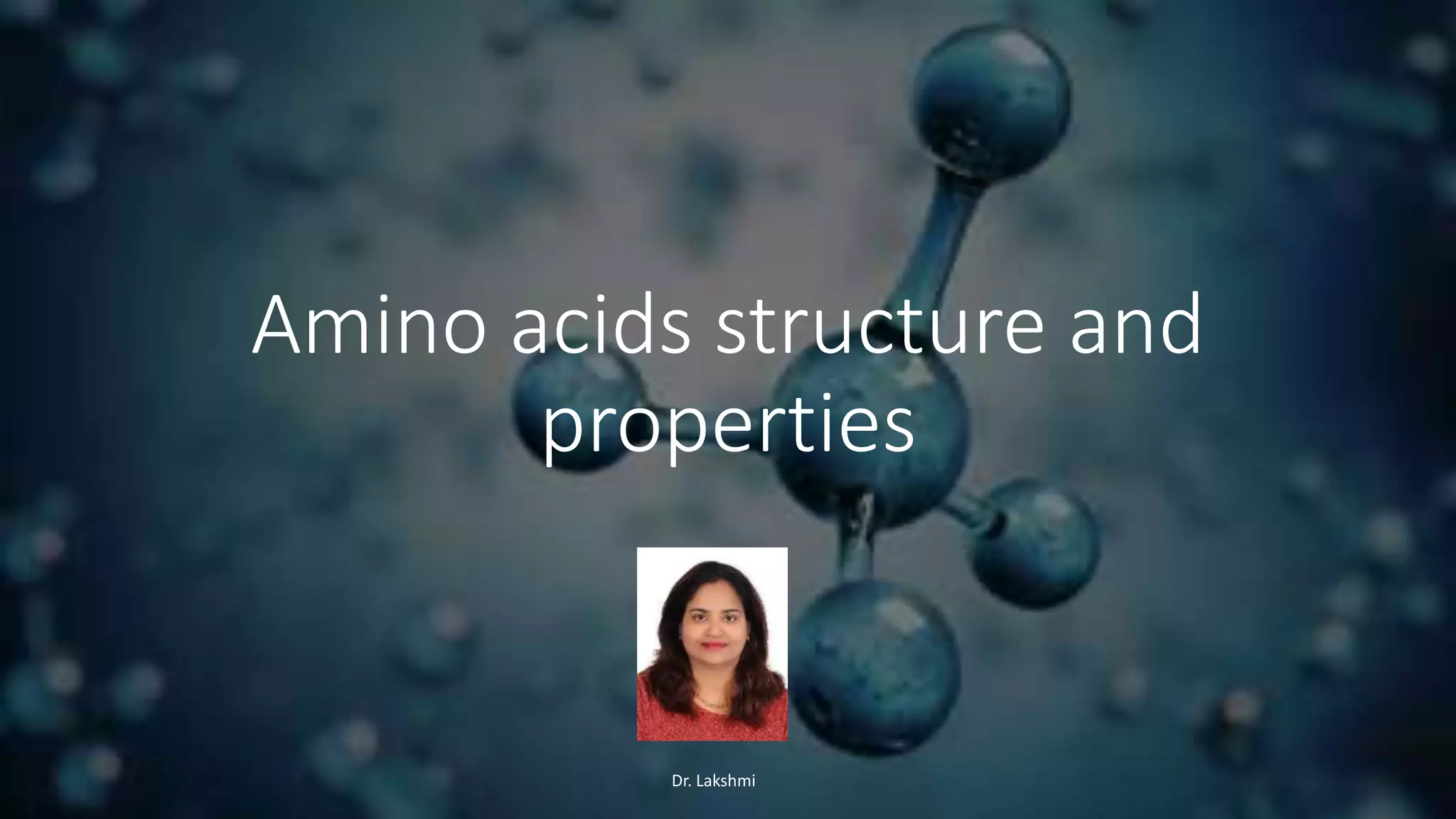 Amino acids structure and properties | PPTX
