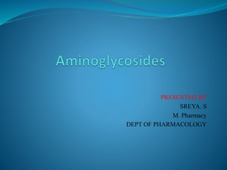 PRESENTED BY
SREYA. S
M. Pharmacy
DEPT OF PHARMACOLOGY
 