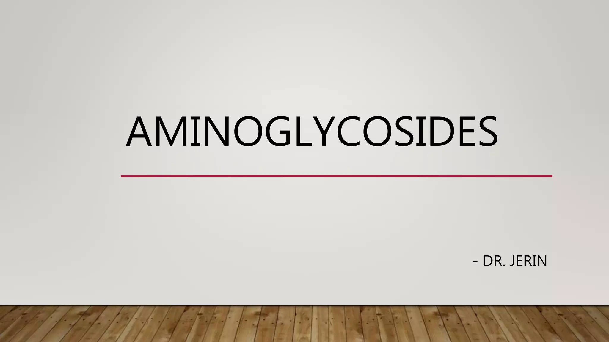 Aminoglycosides | PPTX