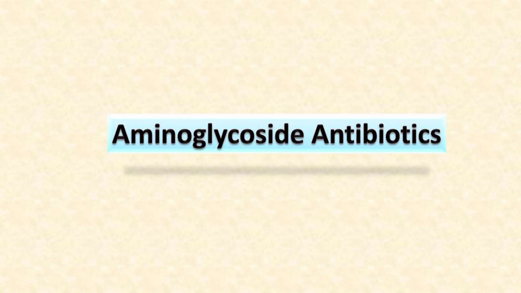 Aminoglycosides | PPTX | Chemistry | Science