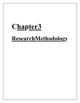 Chapter3
ResearchMethodology
 