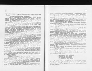 46
impreund cu cristalulgi cu globulalbastru-verzui 9i reflecta Lumina albd
a Claritdtii. J s
- Urmeazd aceastd reflexie, spuse pisica.
lS? am.gi fdcut gi am fos't iondus cdtre o tumind atbastrd
pranlng orn .mljrocut cregtetului capului meu. Acolo - induntrul-capurur", eu etertc -,am gdsit sursa.acestei raze albdstrii: o micd perld
albastrd. Am zimbit la ve'berea unui^om-maiin vi?st5.
'
- Sint esenta Sinelui ldu inletepi gi ma-iumesc Augustus.
Zg!:! 22o:y rg
3 111i
u r.o r a cli u n ito r ca ie a i' a|i u i't6
":.'
A i iia ;i i3e ;ii s;i
3{i,3r?fffi!,"10'3i}"ei
am ieftat, am invdtat ce era de invdlat ei ain
,,,!! -,! .Ani g.i ani am.vorbi.t prin profelii de pe pdmint si din atte tumi.
unrr otnte cet care-mi ascultau cuvintele imi a.drhirau mai ates luntgiiea
bdrbii sau incercau ia:ili iplEit iiiiiiurite o-rierid'",i'"i'poi sa
Vqcorpe gi sd scoatd prqfituli 4e pe'irma-pif6iino;;h;te,Tonaino
biserid stipuse tesitor 'vatutei.
Pulini iu rodi cif ;;' ;_;:;' ;izit cu
adevdrat. cu umitiitd-te impiolsarta aiiuui,i,eitiu cla ieiicE"am a-lispune e m.ai vechi'decit tiiipul
itt;", ,ffii!!,#!;'0,"i83ii,",i,t?,'','JilX';3"4f!!'if;l';l{if,';,Y:,i,",3
sau rnrcieclre. rn asemenea cazuri trebuie sd ma hutoactiv'ez.'
L1a r' c red e- m d; ip i fir trg z. asc u r tdto ru r, co nti n ud. *ta-u-d e a s up rain.serytu.i. d.e tq cregteiut Caiituj 1q;-:' a';;i ;eia'ceZraia-aZ"""r,er""
structurii sferoidate a oaseto'r cind niinzi Oralete'tateratlfi6iiiTiestacu
bralel e 9l:E,lll.gi1"^ u rec hea i n teriol rS, leiiii; d u:;e ;JH iSiJ pa c i i.
tnreepctunea carg sint a fost dintotdeauna, aparline tutiror gi
a ramas aldturi de om. Dar surzenia t-a fac.il sa'-91-adiiia'"iiop;rilriljudecdtor.^Aga se face.cd nu mii iieli'p'ianeta.
- tmt Dan ar:t de-cunoscut, Augustus. $i totugi gtiu cd gtii maimulte decit ag purea eu infeieqeli.eoilaiX.
Sint Sinele. tdu.,' duba cum sint gi Esenla care Sint. Darcatitalite m9te s-ar putea d'ezvotta iiiiai ciiidarii-ih'diuii|"oiiii,cotete
ff"qfiff:fr,iE5;3'trsg; jtiiJ;2;:":zt*;;r:lnw;il:ii't:,2
pe deasupra"
$tiu cd te simli.re-cun.o.scdtor gi bogat; orice fiinja umand, nun u m a i t u-, a re ace ste fa titali g i ih ia- a t tE t e.
-xoa'
c8'i& i"'i{i" ii'FL o i, d
"ce a apdrut suferinta?
Pisica interveni:
; lvlisteyl, it;bite Suftet, abia urmeazd a fi dezvdtuit.
M-am inirebat: g.i-au imaginat vreodatd conouciiorii, reqii sauch ia r m i I ionarii oos ibir itdtea de a" f i iiL' a-d J"dai #l;ti?'"cil
'.n1%
ii
"uincercat intotdeauna sa poseoe oiamiitS,"dur, perre, cristare. si iate-me
,?:lldylle- ?e. toatg inti-un toc in ;r;mateiia nii
-eiidiir''rilLcoro
unoe nu are importanfd, acolo intotdeauna ESTE.
A trebuit sd mor ca sd md nasc din nou? lsus aga a spus, darlurnea s-a gindit ra moarte ca ta o-inesiiine care-1,,r??J ii.-,i. rraai
A-
exista si oosibilitatea unei morti mintuitoare - o trecere prin tunelui
dintre diniensitrni "pentru a-gi afirma maiestatea Sinelui. Maiestatea?
Poaie cd vechii regi'erau gtiutori - cdci se incoronau cu pietre
oretioase.
tJnele din gindurile acestea se propagau prir, loate tlarurile. pe
care le-am primit,"formind un fel de
'corbana
r'egald: cristalul Voia
sustinea Fruhusetea acvamarinului, iar in indllimi slrdlucea diamantul,
odstrind in adinc inteleapta perld albastrA.
Din ce-i ficut iacute[ui ce conline acestte daruri prelioase?
am intrebat-o oe Pisicd.
- Ai pittea spune gi "conline", dar, pr,
ai putea folo:siin loc 'reveld' sau "dezvaitie".
pentru scopul tdu
- Vdluri?
- Da, deoarece le percepi numai atunci cind egti Cel Ce Egti;
numai atunci aDar oentru tine. E ca un consiliu, pricepi?
- Asad'ar nbi toti avern Tot $i ne acopeiim cu vdluri Sineie 9i
toate atribuiele prin felul in care ne fratdm Sinele gi ne tot spunern ci
sintem.". ideea pe care o avem despre Sine.
- Dacd'ili tratezi Sinelq ca pe un.trup (aga a fos!.iryrelnytd.
dinamica suprevieluirii pe pdmint, cdci toli erau preocupali doar sd-gi
Iind trupurilb in f[tnctie), tot ceea ce eite subtil este pur 9i simpltt
'acoperit
de vdl. Dabd' reac|ia corpurilor creazd fricliuni in mediu,
sdiutelut va fi atcdtuit din simtdmiite; in acest caz tot ceea ce esfc
subtil,-dar se afld dincoto de simtdminte, devine acoperit de vdluri"
A! vdzut ce pot face gindurile - ai adus-o pe Agna fdrd viala
din ea gi de aceea gi Esenla ei a fost ascunsd pentru ttne.-
Cum termin? Pisica de vorbit, am gi replicat:
- Asa este. Adevdrul vdzut la fiecaie nivel prezintd un nivel al
realitdlii in sine. Menlinut in contextul simldmintelor, se aral,i intr-o
formd squ alta...
ln timp ce vorbeam, din inima mea ligni in spiraid un diarnant
in oot colturi. Pisica sDUSe:
-'Aceastd biliterie verde este Adevdrui. ili aduce armonie giJi
deschide porlile lubirii.
Androoinia iesi din smarald si orinse olas.
- Sintioate gbnurile. Dau viiat'itate sdminlei Domnului gi doar
prin mine poate curge lubirea"
Dau vitatitate inimii bdrbatutui,
feminitdtii din fiece bdrbat,
dau vitalitate mascul in itdlii
gi o intronez in fiece femeie.
O lumind verde se imprdgtie in jur gi congtientizd prezenla
Rozei Purourii. Androoinia stdtea in lumini. iar smaraldul se instaia in
centrul inimii mele eteiice. Apiru aurul,asemenea metalului pdmintesc,
dar cald, gi spuse:
 
