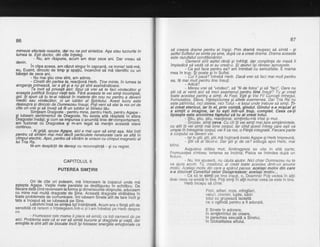 86
mimeze efectele noastre, d?r qu ng pot sintetiza. Aga stau lucrurile in
lumea ta. Esti doctor. din cite lnteleo.
- Nu, am rhspuns, acirm ?m doar zece ani. Dar vreau sd
devin.
ln clipa agee.a, am cizut singur in capcand, ce ironie! latd-md,
eu, Eusint, dincolo de timp gi spa[iu-, incercind sd md identific cu un
bdiefel de zece ani.
- Nu mai $tiu cine sint, am admis.
- Cinstit din paftea ta, reaclione Herb. Irne minte, in lumea ta
aroganla primeazd,'iar a Sti Si a ni Sti sint asemdnetoari.
Te invit sd priveiti aici: Spiti cd vrei sd te faci vindecdtor si
acgapla justifiql Scopu!iigtiitalg. Fdrd aceasta te vei simfi incornptcit,
gol. lli spun cd tu tei-ai ndscht in materie din nou nu peitru a ddveii
medic sau vindecdtor, ci un iubitor al Spiritului. Acest lucru este
deasupra gi dincolo de Dumnezeu insu€i. Foti veni sd stai ta noi ori de
cite orivrei Si sd inveti sd fii un iubitor-al Siielui tdu.
Simieam Dragoste - pentru mine, pentru Herb, pentru Aqape -
la iubeam-sentimentul de Dragoste. Nu exista altd rdbplatd iilalara
Drag-ostei insdgi;gi cum se impunea o anumitd linie de'cbmportament,
am fuzionat cu Dragostea $i m-am legat sd menfin ace'astd stare
continuu.
- Ai gijd, spuse Agape, aici e mai u€or sd simti asa. Maiintii
pentru cd sintem mai mici decit particulele ienaturale'caie se afld in
,riifilelectric.
Apoi, pentru cd vibrdm la unison cu cimputmagnetic at
M-am despdrfit de devagi cu recunogtinld - gi cu regret.
CAP]TOLUL 6
PUTEREA StMTtR[
Ori de cite ori puteam, md intorceam la copacul unde md
agtepta Agape. Viefile rirele paralele se desfdsurau tn echilibru. De
tlecare data cind reveneam la forma gi dimensiunile obisnuite. aduceam
cu mine mai multd dragoste de $inie. Aceastd draqo'ste stiabetet in
toate p^roblemele de comunicare. lmi iubeam sinele-atit de tare inCit 9i
tata a inceput sd se iubeascd oe Sine.
Lakshmi insd se simlea tgt instrdinatd. Acum era o f iintd atit de
sensibild cd rareori o infelegeam.lntr-o zi l-am intrebat pe Herb d-espre
ea.
- Frumoaseitale.mame ii plqc-e.sd silntd; c.a toli oamenii de pe
aici. Problema este cd eivor sd s'imtd bucurie gi drag6ste giiiatd, dir
emoliile.le sint attt de blocate incit igi fotosesc'ener{iite eriolioiaie-ia
87
sd creeze drame pentru ei ingigi Prin dramd reu7esc sd simtd - gi
astfelSufletulse simte pe sine, dupd ce a creat drama. Drama aceasta
este rezultatul conditiondrilor.
Oamenii siit astfel rdnili gi i!1friryi, dar.congtiinla de masd ii
fmpiedicd sd vadd cd ei au creat-o. $i atunciigi rdnesc aproapele.
- Ce pot face pentru ea? am intrebat cu seriozitate. E mama
mea in trup. $i poate gi in Suflet.
- Cui-ii pasd? intrebd Herb. Dacd vrei sd faci mai mult pentru
ea, fd mai mult pentru tine insuti.
- Adica?
- Mereu vrei sd 'vindeci', sd "fii de folos" gi sd "faci". Oare nu
gtii cd ai venit aici sd treci examenul pentru tine insuli? Tu Bi creat
toate acestea pentru a simtL Ai Fost, Esti gi Vei Fi! Cunogti lntregul,
frumuselea, Slava, inlelepiiunea Ei dttele dsemenea. Dar'Tria Ra"ni
este pdmintul, nici stelele, nici Totul,- e locul unde trebuie sd simti. Ti-
ai creat etericul, iarin el, prin vointd, gindul. Gindul s-a miscat-€i
a simtit o imadine, iar iit epti infr-iti trup, comptet. Ceeb ce:Ii
tipseite este aininiirea laptului cd tu ai cr66t totui.
- $tiu, gtiu, gtiu, reaclionai, simfindu-md iritat gi mut.
- Grozav, sim|i ceva. Cu cit ili vei simli mai^tare simldmintele,
cu atit ili vei simti mAi bine corpul, far cind dcest lntreo cdre esti va
umple ii iltregln;e cgrpul, vei fi ba noi, o Fiinld integratdl Fiecare'parte
a carpulur va devent we.
- lar tu stii, stii, stii md inqinard ironic Aqape si Herb impreund.
$tii cd ai'fdcitt-o. Dar$tii gi de ce? ddiuga apoi Heirb, mai
blind.
Augustus stitea mut; Androgynos se uita in altd parte;
Frumuseled'zimbea; lertarea be inclin"a'; Pisica se intindea Ouba uri
fluture.
- Nu, imi spuserd, nu cduta aiutor. Nici chiar Dumnezeu nu te
va ajuia acum. Ti, creatorul, ai creat toate acestea dintr-un anume
motiv. Acelasi motiv din care a apdrut pacea: acelasi motiv din care
s-a d izo lvat' C o n s i I i u I ce I o r D o isp reiece : ace t a$ i'm ot i v...
- Ca sd te simfi pe tine irisuli, o, Doamn6! Pofi vedea in alfii
doar ceea ce existd in tlne. Poti simti in altii numai ceea-ce este in tine.
Herb incepu sd cinte:"
Flori, adieri, roze, mingiieri,
valuii, ciocdiri, tuite, iibiri
'
totul se grupeazd laolaltd
ca o oglindd pentru a fi adoratd.
E Sinele in adorare,
in simfdmintul de creare,
in perechea sexuald a Sinelui,
in Globalitatea elfului.
 