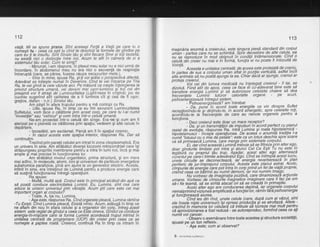 112
viatd. Mi se spune prana. Sint aceeasi Forld a Vietii pe care tu o
nuhesli tu - ieea cb esti tu cind te debchizi'la tormele de gindire pe
care eu ti le insuflu. Sint Sinele tdu $i sint fiecare Slne gl toli laolalte;
nu existd nici o distinctie intre noi.- Acum te afli in camera de zi a
sistemuluitdu sotar. Cim te simti?
ffinunat, i-am rdspuns.-ln plexul meu solar nu e nici urmd de
incordare. in abdomenul rheu nu bra nici o secvenld de respiralie
Tntreruptd (care, se pirea, fusese cauza necazurilor mele.).
' - Vino in mine, spuse Ra, Sili voi ardta a perspectivd diferitd,
Adevdrat se trdiegte nuritai in Deienire. Cind te vei intoarce pe Tria
Ra. te vei oindi la'cele vdzute aici. Pe mdsurd ce creste inleleqerea ta
privind str"uctura umand, vei deveni mai ugor-lumiios gf toSi cei din
'preaimd
vor fi atra€i de l-uminozitatea (Light-ness ?n original; joc de
buvinte suqerind atit calitatea de a fi luminos cit gi cea de fi ugor,
oratios. diaJan - n.tr.) Sinelui tdu.'
Am pdgit in 'afara trupului pentru a md contopi cu Ra.
- Uite, spuse Ra, in'timp'ce eu imi savural'n Luminozitatea
Sufletului, vom fhce o cdldtorie prin acest corp, pe care tu l-ai numit
"investitie" sau "vehicul" si vom intra intr-o celuld umand.
'Ne-am proiectatintr-o celuld din singe. Era-ca'gi cum am fi
aterizat pe o planetd ce cdldtorea prin spatiu; vedeam gi alte celule in
depdrtare.
lncredibil, am exclamat. Parcd am fi in spafiul cosmic.
- ln cazul acesta este spaliul interior, rdspunse Ra. Dar sd
continudm.
' Trecind prin peretiiceluleiam intratin zona citoplasmaticd. Era
un univers in sin'e. Rin stianatut divergii lizozomi mitocbndriali care igi
strdpungeau propriile nnembrane pentiu a intra in lumi noi, incd gi mai
amole si mai orecise in functionarea lor.
' 'Am sfrdbdtut nivelul'organitelor, prima structurS, gi am mers
mai adinc, in molecule, atomi, ioni gi universuri de particule energetice
subatomice parafizice, pind am ajuns la un generator electric. Acesta,
infinit in sine, era intrefinut de Lumind pentru a produce energie care
sd suslind funcfionarea intregii operafiuni.
Ra souse:
- Muhd, rnuttd apd. Corpul este in principat atcdtuit din apd ca
sd poatd conduce electricitatea Luminii. Eu, Lumina, sint cea care
adice la unison universul prin vibralie. Acum gtii care este cel mai
important organ al corpulut?
- Toate. A, ba nu, Lumina.
- Asa este. rdsounse Ra. Cind oroanele oleacd. Lumina rdmine
-Tu Exigti. Cind timina pleacd, Existd nimic. Acum, addugd in timp ce
ne aflain din nou in afaia celuiei gi a organelor diri corp,"intreg.dcest
sistem este reolat de oindula ceea ce Este cineva. Gindulce cbnduce
energia-in-mig1are cire ia forma Luminii acordeazd truput intrifl in
unitatea cenfrald de programare (UCP) din creier prin ceea ce se
numegte a gaptea roatd. Creierul continud Ra in timp ce intram in
113
maginiria enormd a creierului, este singurq pies.d.standap din,corpul
umhn - Dartea Care nu se schtimbd. Spre deiosebire de alte celule, ea
iiuZe $iroauie in mod obi€nuit in'condilii tridimensionale. Cind o
ceti7 aifr creiei nu ma1 e in lormd, funcfia'ei nu poate fi inlocuitd de
Voinld.- - "'t--
Aceasta e unitatea centratd; de aceea este proteiatd de graniu,
in partea de sus a coiiilui uman hftat in pozilie verticald, astfel incit
anE ailiae iahu poalta aiunge la ea. Chihr dacd ar aiunge, craniul ar
proteia creierul.r'-'-'---Voi
cei din tumea medicald nu inlelegeli creieru.l.- il tai, se-
dizolvd. fiina-atii de apos, ceea ce face el ci-adevarat bine este sd
triisfere eieiqia tuminii'si sd auiorizeze celelalte chakre sd dea
ireicientete tuminii tuturor celorlalte organe ' pe scurt,
osihoe ne raize azd intreq u I sistem.
Fsihoeneroi z6azd? am intrebat
- Da,- pii; in acord toate energiile ce vin dinsprg . Suflet
receptioniidi-| si diriiindu-le, in acord sinergetic, spre celelalte roli,
acoidindu-le la lrecv6nlele de care au nevoie organele pentru a
functiona.
' - Deci creierul este doar un mare receptor?
- bi. si in-transmifiIor de impulsuriin'acord perfect cu planul
rasial de ei6fitie. rdspunde'Ra. lntrd Lumina €i roaia hipotalamicd -
iiooiatamusd'- ncep'e operaliunea. De aceed o anumiid tradilie l-a
nilmit "totusul cu o mie Ae pethle": este ca un lotus deschis spre soare
ca sd orimeascd Lumina. bare merqe prin sistemele corpului'
' Ei, dar cind aceastd Lumind trebuie sd se filllez.eprin alter egg'
doar qindirrite timitate pot intra gi atunci Cel Ce Egti Tu nu este in
leodtird cu propriul tdu trup. Asadar, acest alter ego alterneaza
ciieitit pe carel-tfimite adeidratil Ego. Cind se intimpld acest lucru,
uiiie
-cfrCuite
se deconecteazd, iar" energia reverbbreazd in. plqn
oeriferic de iur-impreiurul corpului. Acesta-este planul astral. Acolo,
-ctipurite
de'eneroie 6are pot intra in corp prind uit fel de viald proprie,
crefnd ceea ce bdtrinii au'numit demoni, kr noi numim lmago'
Nu vorbesc de imaoinatia pozitivd, care'dinamizeazh acliunile
umane. Vorbesc de cimpuiile magnetice imaginar-e^care. il f.a.9 pe om
sd-i fie teamd, sd se simtd atacat ori sa se cr.eadq tn pnmelote'
iiol6 alter ego are conducerea deptind, iar q'ryqnel.g corpului
nemaiprimind viziune6 amplificatd a funclieilor, rdmin f{rd psihoenergie
si functioneazd aiurea.
'' '-..'-' -Cna
ieC din rind. unele celute (care, dupd cum ai vdzut, sint
ete insete niste universuiil isi opresc prbduclia ii se atrofiazd. Altele '
crezind in niemoria tor celulard cd trebuie sk liqeze mai mult pentru
Ciiiroiizioiarea i fost redusd - se autoreproduc, formind ceea ce ati
numit voi cancer.
- OOserv o asemenare intre toate acestea 9i structura societdlii,
sousei oe un ton reflexiv.
- Aga este; cum aiobseruat?
8'- Amintirile sUfletult rl
 