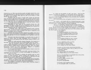 116
imoreund cu rioi. Alter eoo orevala si acolo: iar leoile valutei forte. care
erau asemdnetoare cu c"etejde pe pamint, ie ofer6au acestor profesori
un salariu ca sd menlind statu quo-ul 9i sd nu se intrebe ce este
dincolo de coaia lucrurilor.
Cdutaiea mea lud acum o form{ noud. Voiam sd descopdr
dacd mai sint si altii care sd stie ce stiam eu si dacd profesorii care
predau aceste'sisteme erau cir adevdrat captiv'ati de cbea ce predau
sau isi iucau doar rolul. La o adunare ooliticd in facultate am declarat:
' '- Pun sub semnul intrebdrii tbtul gi intreb pe fiecare despre
adevdratele intentii care vd fac sd fiti aici. '
Aplaudarh cu totii, ceea ce m-a surprins foarte tare. Md
asteptasein sd aibd o reablie de furie la intrebaiea mea, dar se pdrea
cA uhdeva, in interior, fiinlele umane cunosc Adevdrul, iar in adincul lor
doresc intrebarea care sd-L aducd la lumind.
- Urmdreate atent. Alter ego-ul controleazd lumea aceasta,
souse Pisica. Te iei oune sinaurin ilrimeidie dacd nu te vei adapta sau
dacd iei o pozilie d'e pe carb sd ciectaii Cine Egti cu adevdr'at gi sd
produci semintele unei noi civilizatii.
' Lakshmi ma implord sa nia lin departe de politicd. Aga am 9i
fdcut. chiar dacd oreocuodrile mele sociale se deodrtaserd de nevoia
mea personala de a fi cir cei in suferintd gi de a'cuprinde o arie mai
larod.
" Vdzusem clar lipsa de sinergie in corpurile care nu erau in
acorci cu scooul vietii lor.Toatd societatea era in ansamblu un
corp.Acest corp nu se'iubea pe sine cdci fiecare individ in parte nu se
iubea pe Sine.
Odatd am vorbit oamenilor despre Draooste. Dar reactia lor a
fost doar "vai, egti atit de tindr cd nu-li'poli sco'ate sexul din niinte".
- Sex! arn exclamat, dindu-mi in clipa aceea seama cd in
cultura noastrd Draoostea si iexul erau orivite'ca acelasi lucru. Era un
punct de. intrare pr6pice pbn1ru acliunilb lui lmago,,ca're,.prin,lorJele
rnlunecate, rncerca sa evrte ascensrunea lilnlelor $r cooourea
adeviratei Lumini a Spiritului (Duhului Sfint).
ln ziua aceea am hotdrit si md fac pustnic. Aveam nevoie de
spafiu gi linnp pentru mine insumi.
- Incf, nu pot transmite tot ce am trdit, i-am spus mamei. Sau
societatea sau eu sau ambii nu sintem incd pregdtifi. Jur si gdsesc o
t;ale mai bund de a sluii.
. Astfel m-am cirfundat in miriade de aventuri care au durat
117
Nu voiam si md gindesc la asta, dar acum - cind lucrurile
cdpdtau arievdrata lor qreulate - nu mai Duteam sd evit acest oind.
Trebuie sd inVil sd trdiesc in [ime, am spus familiei.Spatiut
meu interior e$ie lh siguranfd inl5untrul merr giinalnte de a-l scoatei la
ivealii voi explora lumea.
. Mi-e teamd pentru tine, se ingrijord l-akshmi. Se pare cd pleci
de acas6.
- Nu, rnarnd - sinf acas5. Sint ca o broascd testoasd a cdrei
casd se duce oriincotro merqe ea. Trebuie sd explorez
-sfirsitul
romantic
al acestei saga. Trebuie sa:li spun cd sint incirigostit.
- Daice s-a intimplit iu Bhakti-Shadai-r'intrebd Amada.
- O iubesc si pe ea. Dar aceasta este un alt fel de draqoste.
Nu spuseseininimdnui despre femeia pe care o intilnis"ern pe
stradd. Relalia a incdlcat toate requlile. Era mdritatd, avea un copil Si
gi-a prirdsit dofr.rl ca sd vind cu mine. Mi-a fost intiiufprotesor pe'Trh
ha. M-a invdldt p mare dragoste.
Ui voi spune ._
ce inseamnd tdcerea unei cimpii verzi,
unde nimic nu poate ajunge la iine decit
ce meritd cu-adevdrat sd ajungi la tine:
echilibrul,
linigtea dintr-un ocean de comunicare,
pacea;
acea mingiiere bl?ndd pe care-o simlim
numai cind sintem deschigi cetre ea.
Cintecul pdsdrilor purta un mesaj
de dulceald gi lubire gi Viaf6: .
Viala insdgi era captatd gi datd
Tntr-un suprem act de iubire extatic.
Aceasta n-a fost numai comunicare teoreticd -
a fost o vibrare la unison intre un Mine gi-un Tine
o chemare-n tdcere,
propria salvare,
un a da si a orimi din abundenld -
insd dinipre Sine gi nu din caiza Sinelui.
Nimic nu era planificat ori prestabilit intre mine gi tine,
Acaastd aventurd cdtre a trdi
era Viafa insdsi
nu pentru viald, nu pentru ceva;
our si simolu Era.
Era !loria' intangibilitalii.
Frumoasd a fost noaptea aceea;
un vint proaspit sufla, nu Prea tare,
vreme de multe anotimpuri. Aveam propria mea mdiestrie, dar n-o
puleqm p-une in formd ralionald. l-a cbi doudzeci gi trei de ani ai meipuleqm p-une in formd ralionald. La cei doudzeci gi trt
trebuia si^{escopdr gi sd fac toate,gregelile neceslare.
- Nimeni ,t,.t vine in carne f{rd 5d oreseascd. souse Auoustus.
t cind ne-am intitnit? Ti-am spus ia a'm aredit ite mai niulte ortTii minte cind ne-am intilnit? Ti-am spus Cd a'm oresit ile mai nlulte ori
inainte dB a cigtiga perla albastrd, c'are acum i|i apa4ine.inainte dB a cigtiga perla albastrd, chre acum ili aiartine.
lntruchipdm o structurd de viatd gi toatd omenirea merge in
mod repetat spre anihilare.
 