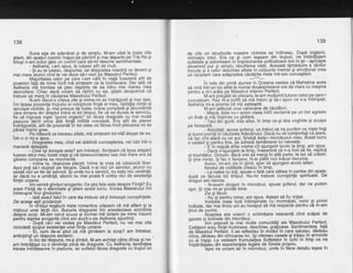 138
Suna asa de adevdrat si de simplu. M-am uitat la toate cite
stiam, din spatiu'l cosmic inapoi pe pimint $i mai departe pe Tria Ra 9i
fotusi' n-am'odtut qesi un cuVint' caie sd-mi descrie'sentimentele.
' - Reitneria] i-am spus, te iubesc atit de mult.
- Si eu te iubesc, iasdunse. lar draqostea noastri va deveni 9i
mai mare'atunci cind te vei duce sd-l vezibe Maestrul Perfect.
Maioritatea celor oe care i-am iubit in viald fuseserd atit de
oosesivi fat'd de mine incit md simteam ca la inchisoare' Dar iatd cd
Aetheria nie trimitea sd plec deplrte de ea intru mai marea mea
dezvoltare. Chiar dacd voiam sd'rdmin cu ea, gtiam deopotrivd cd
trebuie sd mero in cdutarea Maestrului Perfect.
N-am idzut-o citeva zile si inima-mi se indrdoosti $i mai tare'
imi liosea prezenla trupului eivoltiptuos linqd al meu,-radiaiia minlii ei
aorobpe vizibile, $i, mdipresus de'toate, hrana completd 9i abundentd
chre dmana din dreotul inimii ei tot timpul, fie cd se ducea la serviciu,
fie cd inoroDa niste'"ounoi orqanic" oii fdcea draqoste cu mai multd
pasiune tebtt orlce Stta tiint5 intiliti vreodatd. Era atit de plenar
indrdgostitd, atit de prezentd in tot ceea ce fdcea incit plecarea mi se
odrea foarte qrea.
<
^ Pe mEsurd ce treceau zilele, md simleam tot nihi'dtagat de ea.
lntr-o zi mi-a spus.
- Dragbstea mea, cind vei dobindi cunoagterea, vei iubiintr-o
manierd detasatd.
- Cine i$i dore$te asta? am intrebat. Simleam cd.lipsa atagdrii
fusese stilul meu toatd-viala gi cd binecuvintarea-cea mai mare era sd
odsesc comoania sa rezonantd.
lnima ta, rdspunse placid. lnima ta vrea sd iubeascd liber.
Aooi ooti sd-l sluiristi p'e fiecaie. Dacd n-ai nici lrn seryitor, atunci nu
eiistd nici un felde'servicii. $i unde nu-s servicii, nu este nici umilinfS;
iar dacd nu e umilinle, atunci nu mai poate fi vorba nici de existenla
fiintei umane.
' imi venird oinduri arooante: Ce stia fata asta despre Fiintd? Eu
eram Fiinld de o e{ernitate giitiam ace'st lucru. Vocea Maestrului imi
intrerupre f irul qindurilor;
' - tatd dxact feluiin care nu trebuie sdJi folosegti cunogtintele'
De aceea esti scolarizat. '
ln virteiul.legdturii mele romantice uitasem cd md aflamln virteiul leodturii mele romantice uitasem cd md aflam $i la
mijlocul unei ldctii d'oi. Bucuria dragostei imi .anesteziase. aminiirile
139
de cite ori structurile noastre chimice se intilneau' Dupi orgasm,
ieinceou-totul. Era ca si cum ie$eam din trupuri, ne imbrdligam
sufletejle si adormeam in impreunarba unificatoare ore in gir - aproqpe
devenind'our si simplu rdsuflarea vietii. Aceaste temaduire a ranilol'
tiecute si b celor deschise aflate in co'rpurile mental 9i emotional crea
un recip'ient care addpostea cdutqlil-e_mele intr-ale cunoagterii.
in cele din urmd aiunse in Oceana vestea ci Mahatma avea
sd vind intr-un loc aflat la numai doudsprezece ore de mers cu magina
oentru a ni-l ardta pe Maestrul interior Perfect.r -. -' -' M-am oreo'etit de plecare, le-am multumit tuturor celor pe care-i
cunosteam. RAz rfi-a poftit sa md intorc ai Sa-i spun ce s-a intimplat.
Aetheria mi-a promis cd md agteapte. .
M-am'aldturat unei ca'ravdne de cdutdtori.
- Misca, dsta nu-i avion clasa intii! exclamd pe un ton agresiv
un tindr si m:5 impinse cu qhitara.
jraii Oiri guri! zide altul, in timp ce-gi tdia unghiile 9i scuipa
oe fereastrd.-- - ----Aacultati,
spuse soferul, va trebui si ne purtim ca nigte lrafi
si surori oorniti intadtarea Adevdrului. Dacd nu vd comportali ca atare,
ia-tac vt'nt afira cu un sut, fiindcd ista-i microbuzul meu. Acest lucru
e valabil si pentru tine, se adresd temdtoarei lui neveste.
-'E'in requld atita vreme cit ajungem acolo la timp,-am spus.
- Dacd nlaiunoem la timp, insearini cd n-a fost sd fie, replicd
el triumfdtor. Oricum, clacd vrei s'd mergi in altd parte, te las si cobori.
Si tine minte. iti fac o favoare. N-ai pldtit nici mdcar benzina.
- Aoleb,'mi-am zis in gind, sper sd ajungem acolo teferi.
Nivelul de ostilitate crescu in timp.
- La naiba cu toti, spuse o fatd cdre stdtea in partea din spate,
dupd ce tdcuse tot timpuf. Nu-mi trebuie cunogtinie spirituale. De
droouri am nevoie.
" - N-avem droguri in microbuz, spuse goferul, dar ne putem
opri. $i mie mi-ar prinde bine.
zts sr tacut.
- NLi si oentru mine. am spus. Astept se fiu initiat.
Vorbtile mele furd'intimriinate cu'mormdieli,- ironii 9i priviri
holbate, dar mai tirziu uni au incelput sd md respecte pentru ce m-am
tinut de cuvint.5"--'--
Noaptea era uneori o schimbare relaxantd cind scdpai de
oazele si toiinele din microbuz.e----'- 'Am oooosit la mai multe comuniteil ale Maestrului Perfect.
Cetdtenii erau frinte frumoase, deschise, graiioase. Sentimentele .fald
de Maestrul Perfdct li se reflectau in modul in care salutau, dddeau
mina, Oafleau din mincarea lor, igi ofereau casele gitrdiau in armonie
cu ei'insisi. Le vedeam frumuseiea Sufletelor in bchi in timp ce ne
imodrtds'ehu din experientele leqdte de Sinele propriu'' -- -h,oi ne uriam ia? in microbuz, unde ih fibce detaliu iegea in
de'sore scop. Mi-bm cerut scuze si tocmai md iertam pe mine insumi
oentru iesirba arooantd cind am duzit-o pe Aetheria spunind:
Dupd c6-l vei vedea pe MaeStrul Perfect,'nu vei mai uita
niciodati scobul existentei unei fiinte umane.
- Ei, 'cum de-ai'gtiut ca nia gindeam la scop? am intrebat,
anticipinp un rispuns esoteric.
in loc de'rdspuns, mi-a zimbit. M-am avinta! cqtre. dinsa gi ne'ln loc de rdspuns, mi-a zimbit. M-am avintat catre dlnsa 9l ne-
am imbrdtisat cu o tAndrete plind de draqoste. Cu Aetheria, tandrefea
trecea intbideauna in pasiun'e. iar sufletu'l fdcea draooste cu trupul-oritrecea intbfdeauna in pas[un'e, iar sufletu-l fdcea dragoste cu trupul ori
 