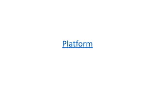 Platform
 