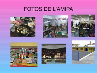 FOTOS DE L'AMIPA
 