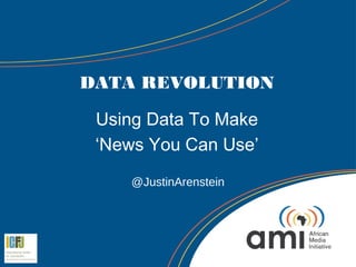 DATA REVOLUTION
Using Data To Make
‘News You Can Use’
@JustinArenstein
1Monday, June 3, 13
 