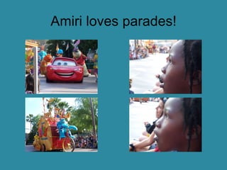 Amiri loves parades! 