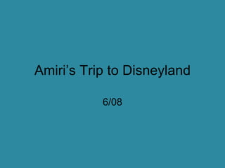 Amiri’s Trip to Disneyland 6/08 