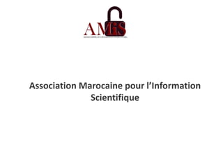 Association Marocaine pour l’Information
Scientifique
 