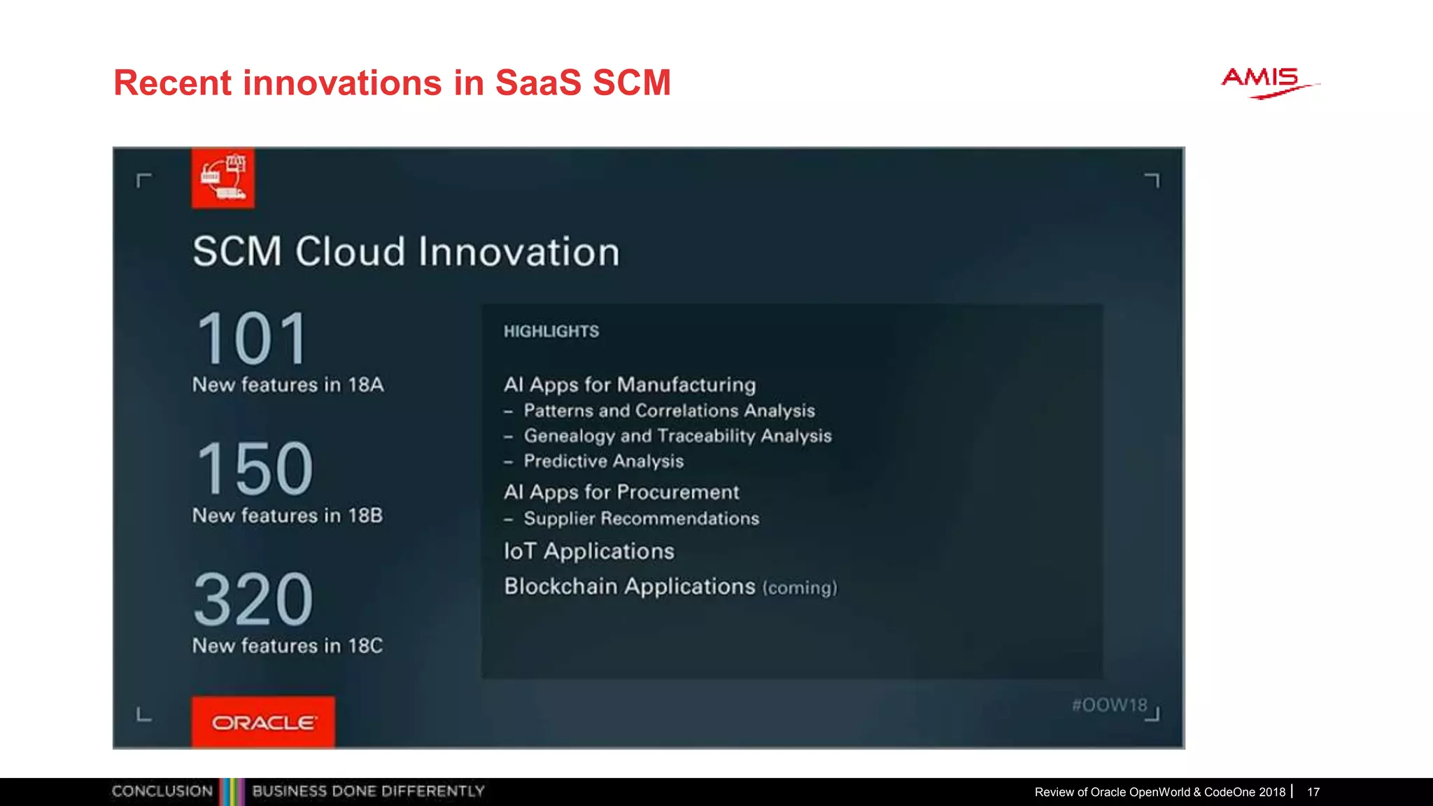 Recent innovations in SaaS SCM
Review of Oracle OpenWorld & CodeOne 2018 17
 