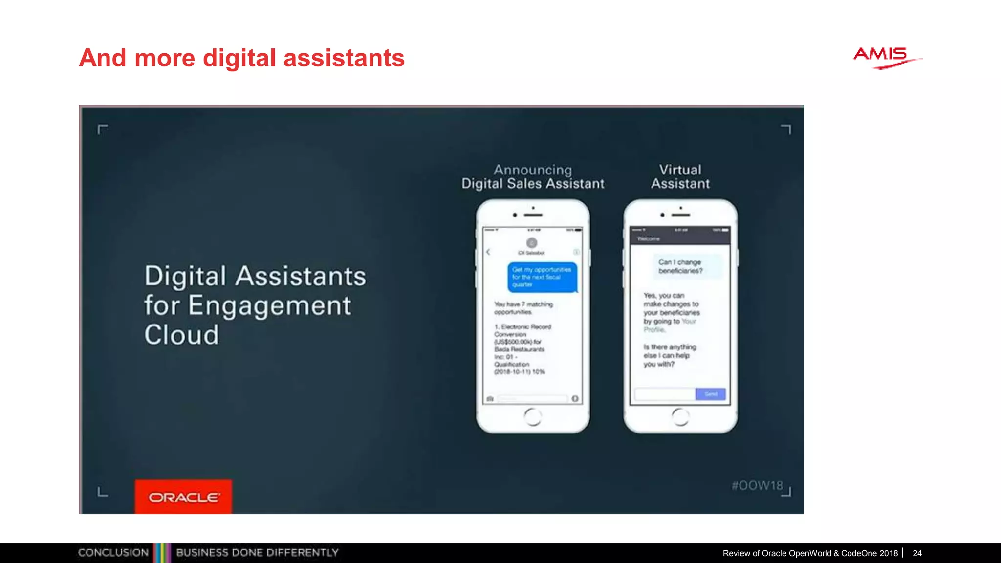 And more digital assistants
Review of Oracle OpenWorld & CodeOne 2018 24
 